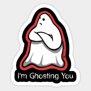 I’m Ghosting You Sticker